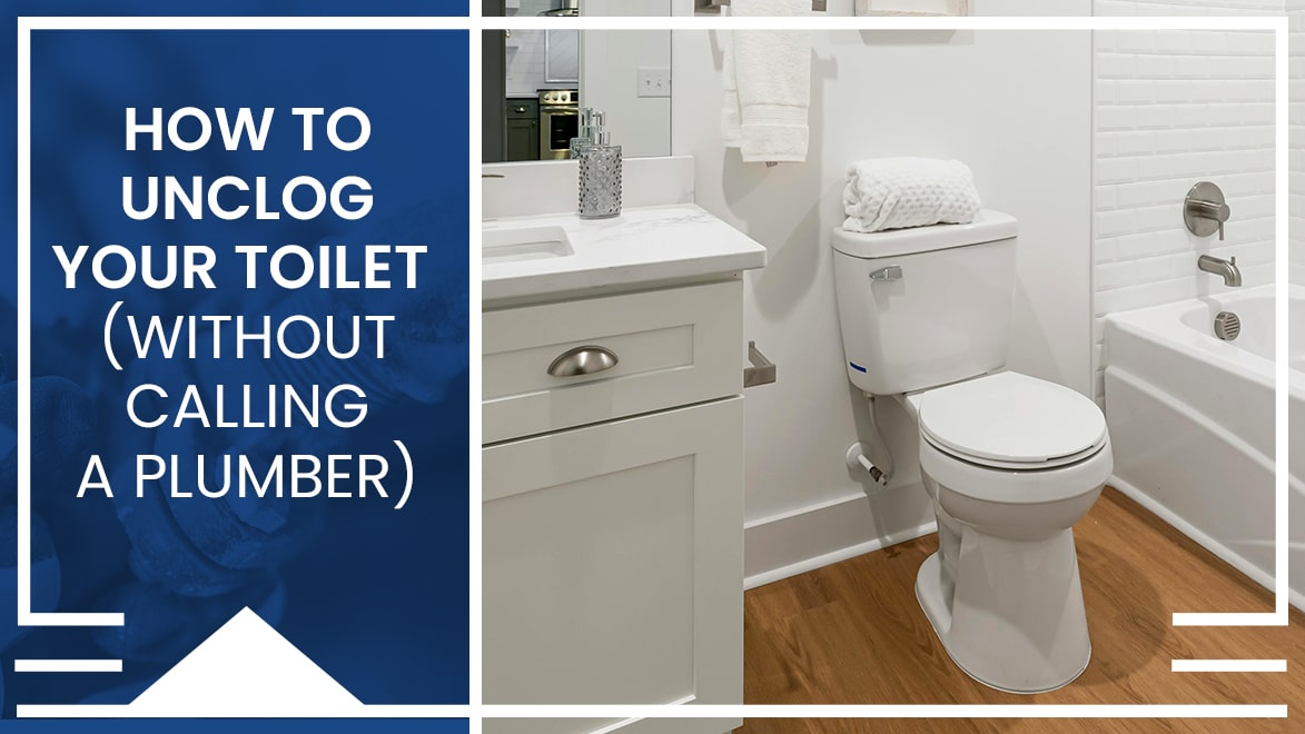 How to Unclog Your Toilet (Without Calling a Plumber)