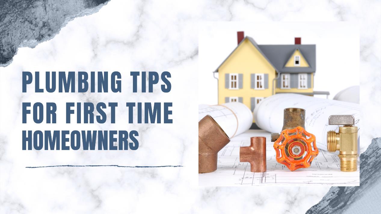 Plumbing Tips for First Time Homeowners