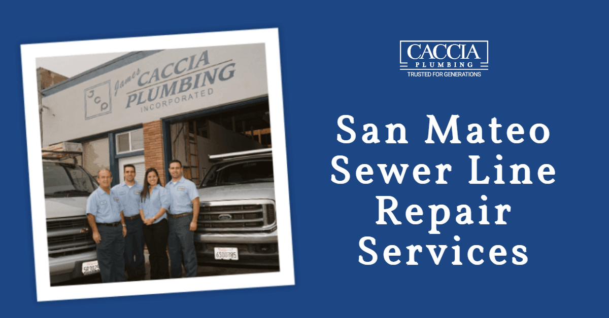 Polaroid-style photo on left, of four employees standing together smiling in front of Caccia Plumbing building. On right, "San Mateo Sewer Line Repair Services"
