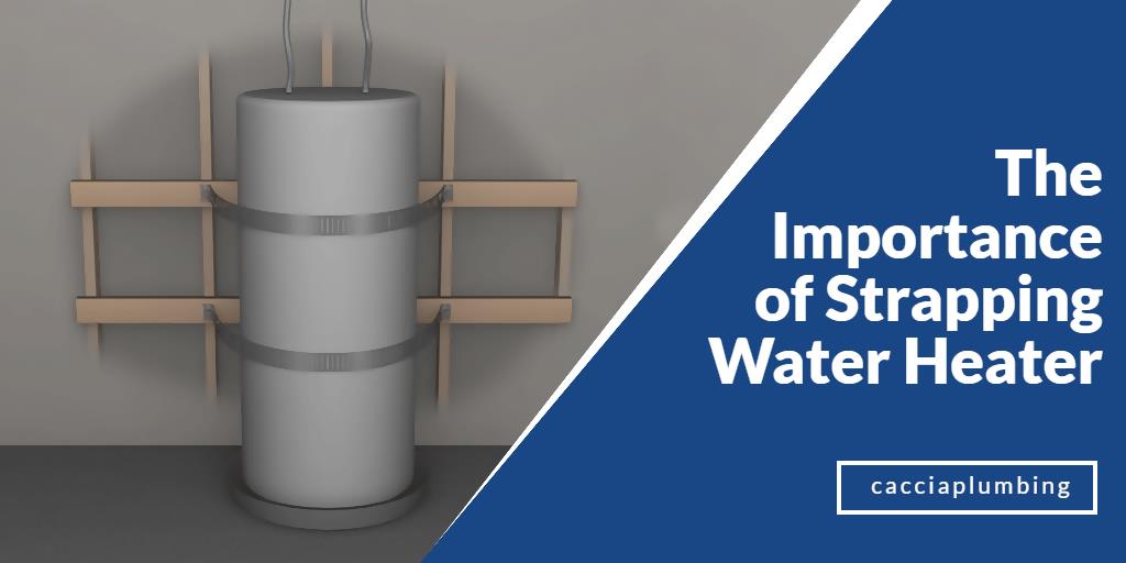 The Importance of Strapping your Water Heater