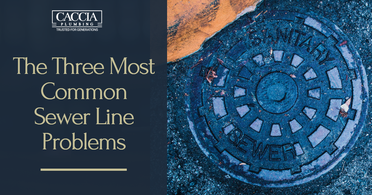 The Three Most Common Sewer Line Problems