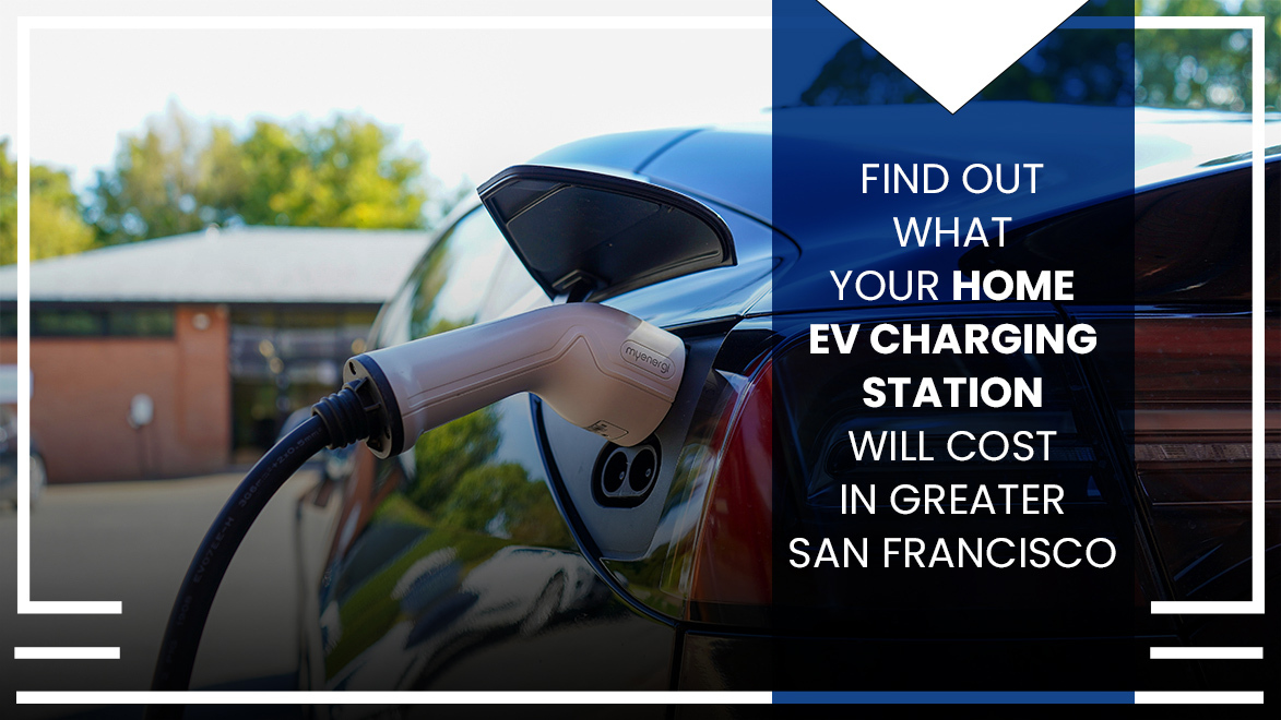 Electric car being charged with the text reading "Find out what your home EV charging station will cost in greater San Francisco"