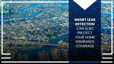 Smart Leak Detection Can Also Protect Your Home Insurance Coverage