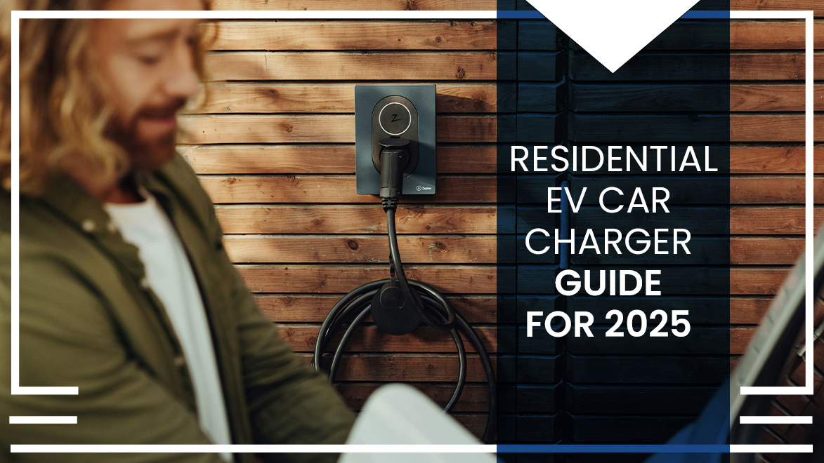 Title card with the title "Residential EV Car Charger Guide for 2025" on a transparent blue overly over a background photo of a blurred man charging his EV in the foreground, with a in-focus EV charger in the background.