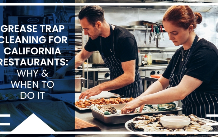 Grease Trap Cleaning for California Restaurants: Why & When to Do It